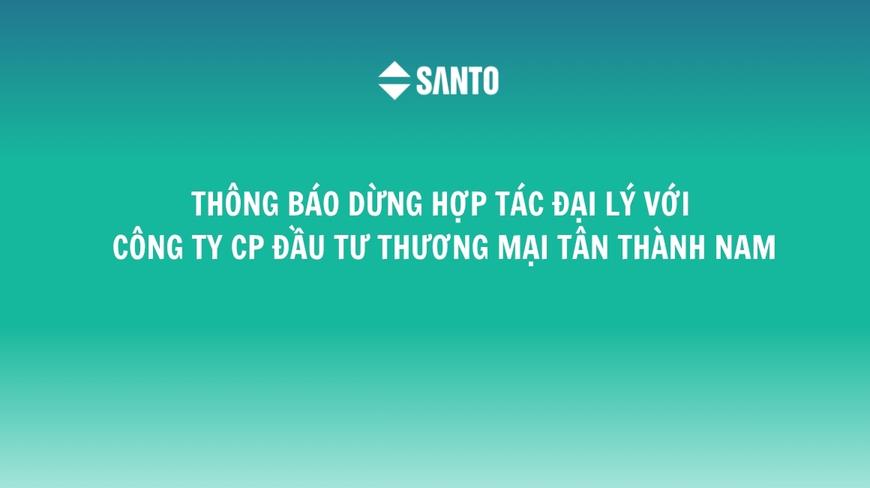 THÔNG BÁO DỪNG HỢP TÁC ĐẠI LÝ VỚI CÔNG TY CỔ PHẦN ĐẦU TƯ THƯƠNG MẠI TÂN THÀNH NAM